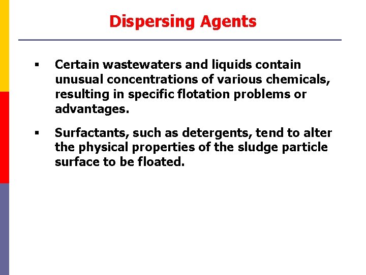 Dispersing Agents § Certain wastewaters and liquids contain unusual concentrations of various chemicals, resulting