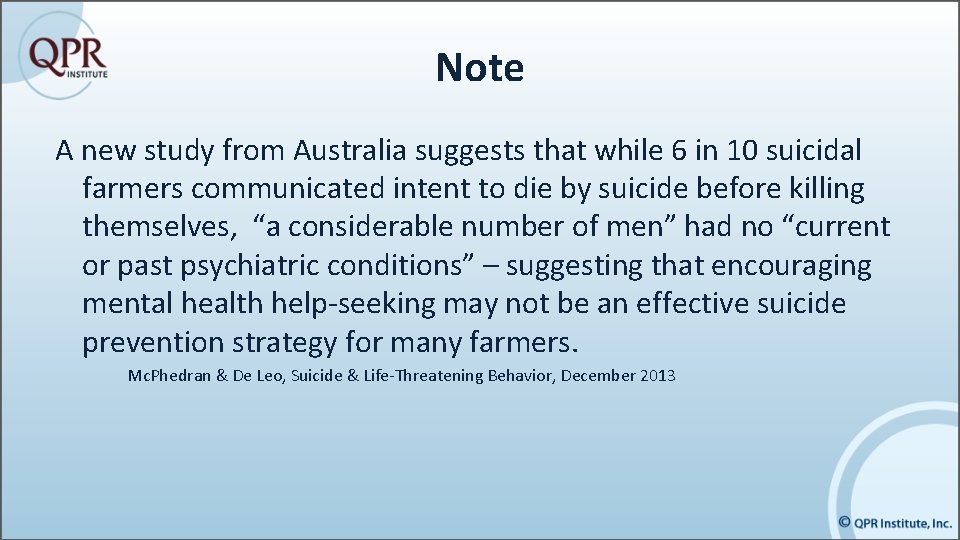 Note A new study from Australia suggests that while 6 in 10 suicidal farmers