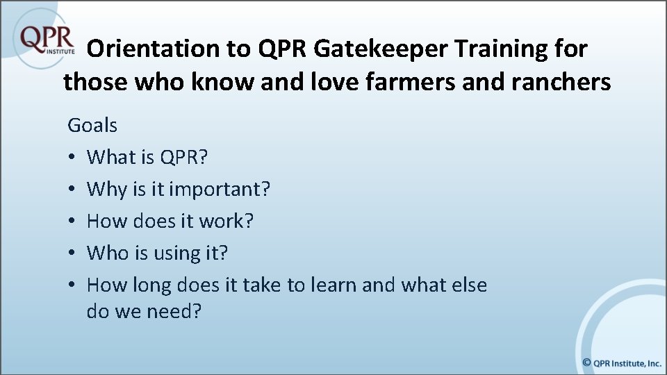 Orientation to QPR Gatekeeper Training for those who know and love farmers and ranchers