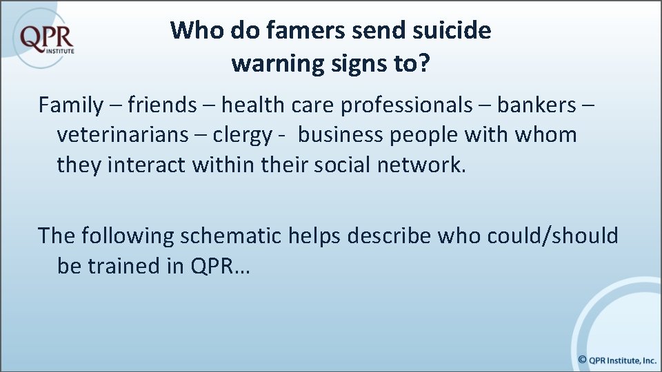 Who do famers send suicide warning signs to? Family – friends – health care