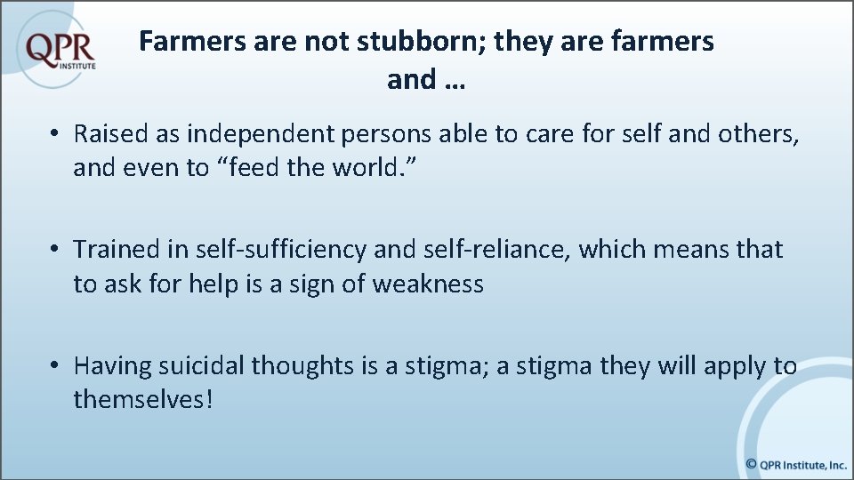 Farmers are not stubborn; they are farmers and … • Raised as independent persons
