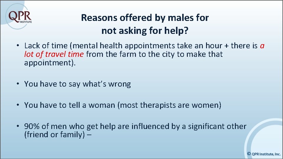 Reasons offered by males for not asking for help? • Lack of time (mental