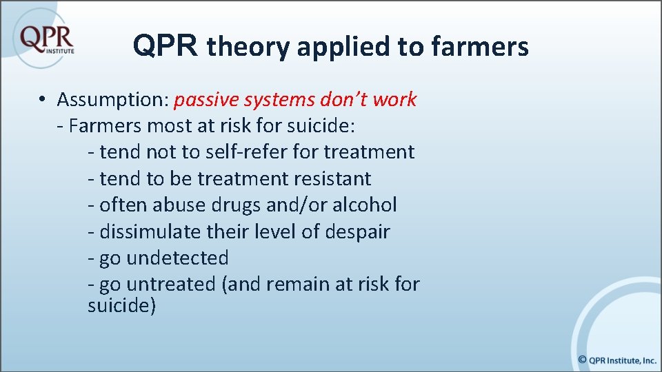 QPR theory applied to farmers • Assumption: passive systems don’t work - Farmers most