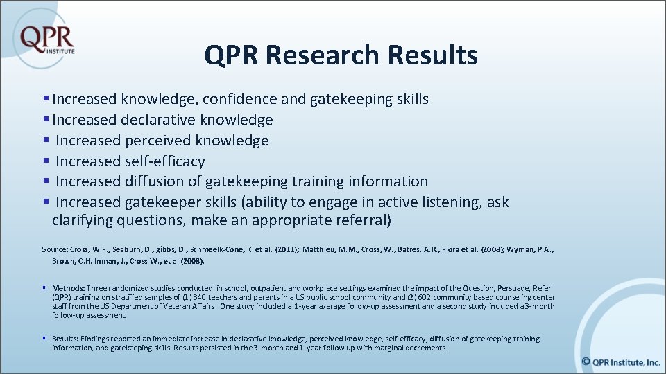 QPR Research Results Increased knowledge, confidence and gatekeeping skills Increased declarative knowledge Increased perceived