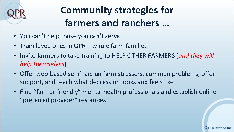 Community strategies for farmers and ranchers … • You can’t help those you can’t