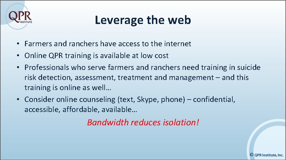 Leverage the web • Farmers and ranchers have access to the internet • Online