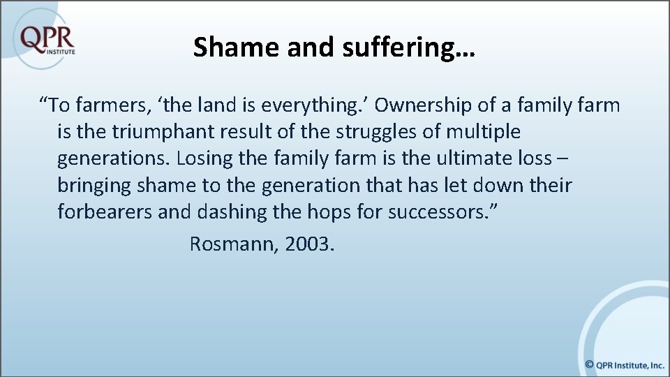 Shame and suffering… “To farmers, ‘the land is everything. ’ Ownership of a family