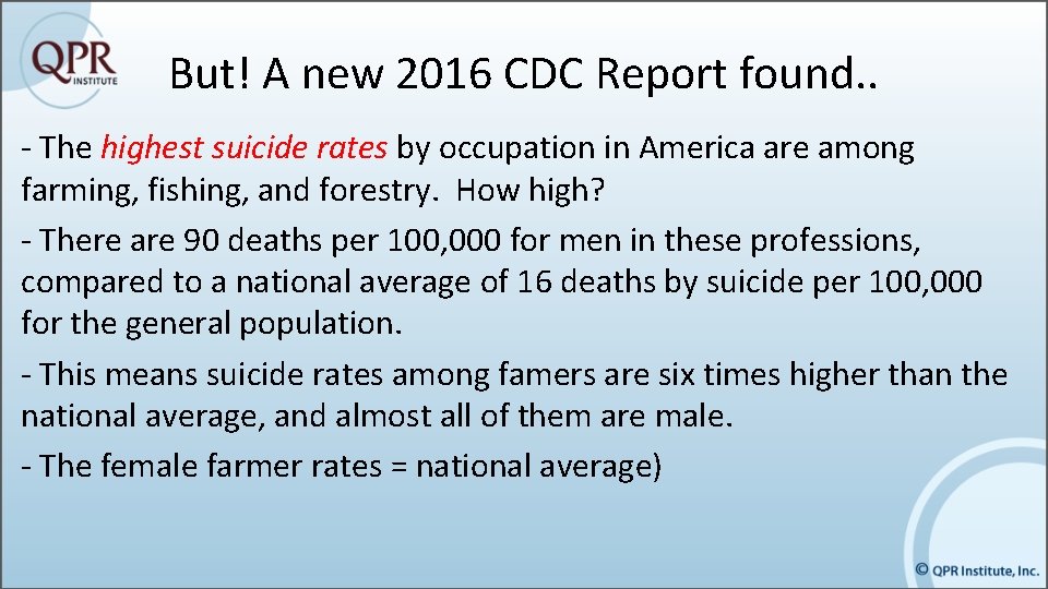 But! A new 2016 CDC Report found. . - The highest suicide rates by