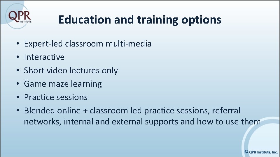 Education and training options • • • Expert-led classroom multi-media Interactive Short video lectures
