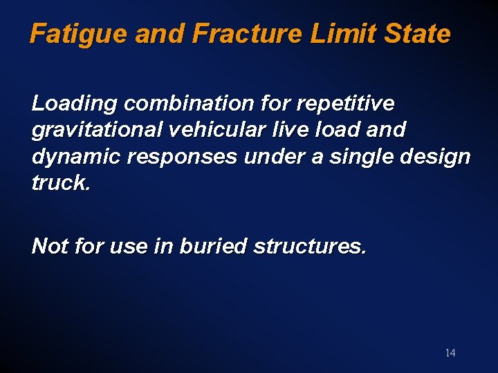 Fatigue and Fracture Limit State Loading combination for repetitive gravitational vehicular live load and