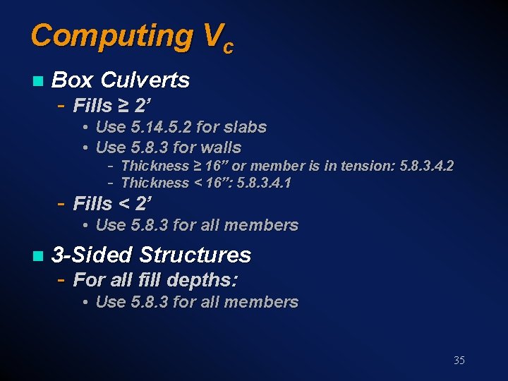 Computing Vc n Box Culverts - Fills ≥ 2’ • Use 5. 14. 5.