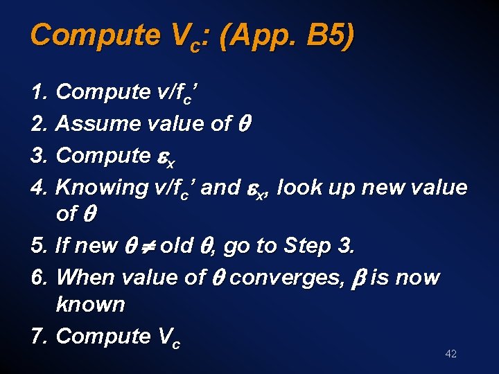 Compute Vc: (App. B 5) 1. Compute v/fc’ 2. Assume value of q 3.
