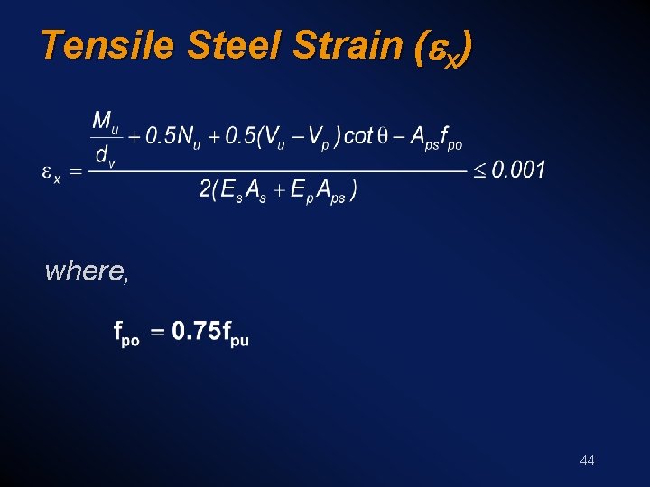 Tensile Steel Strain (ex) where, 44 