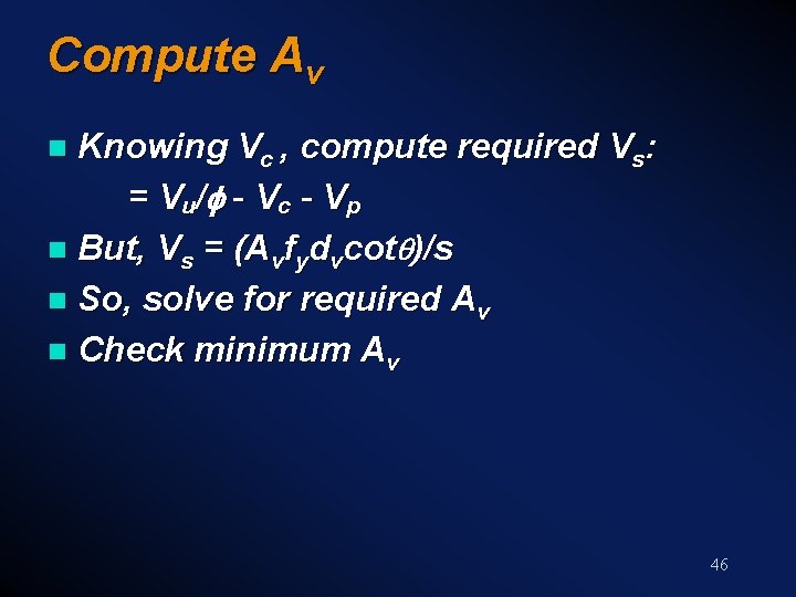 Compute Av Knowing Vc , compute required Vs: = V u/ - V c