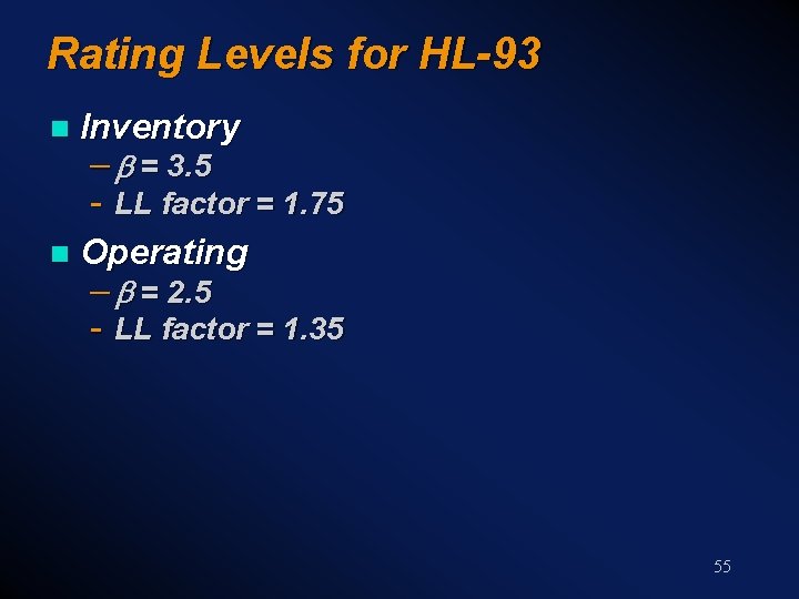 Rating Levels for HL-93 n Inventory n Operating - b = 3. 5 -