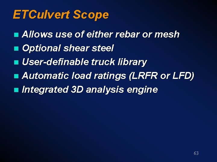 ETCulvert Scope Allows use of either rebar or mesh n Optional shear steel n