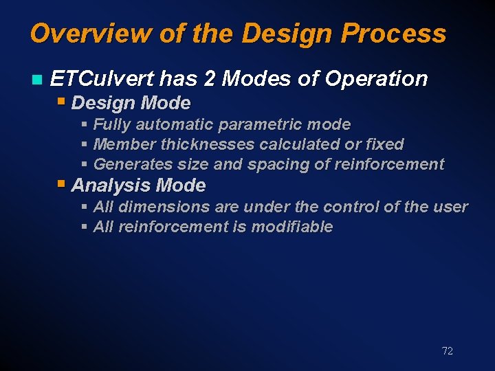 Overview of the Design Process n ETCulvert has 2 Modes of Operation § Design