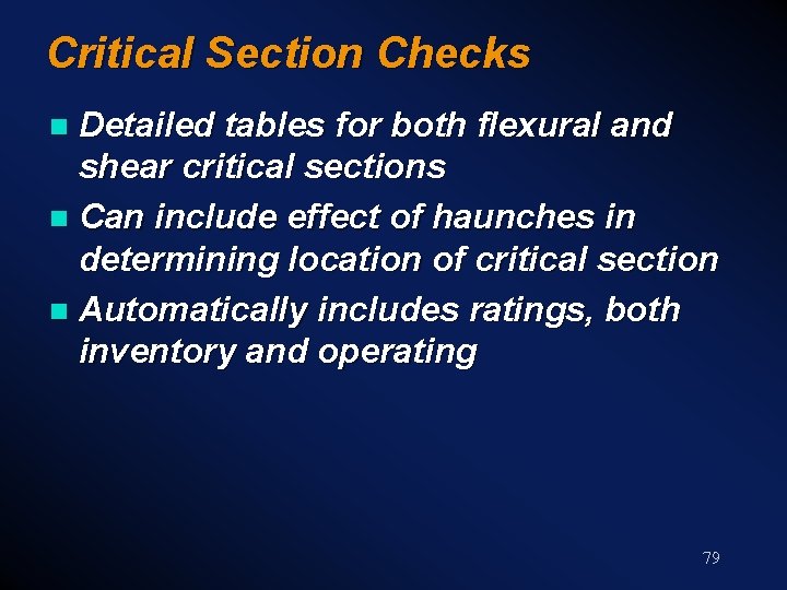 Critical Section Checks Detailed tables for both flexural and shear critical sections n Can