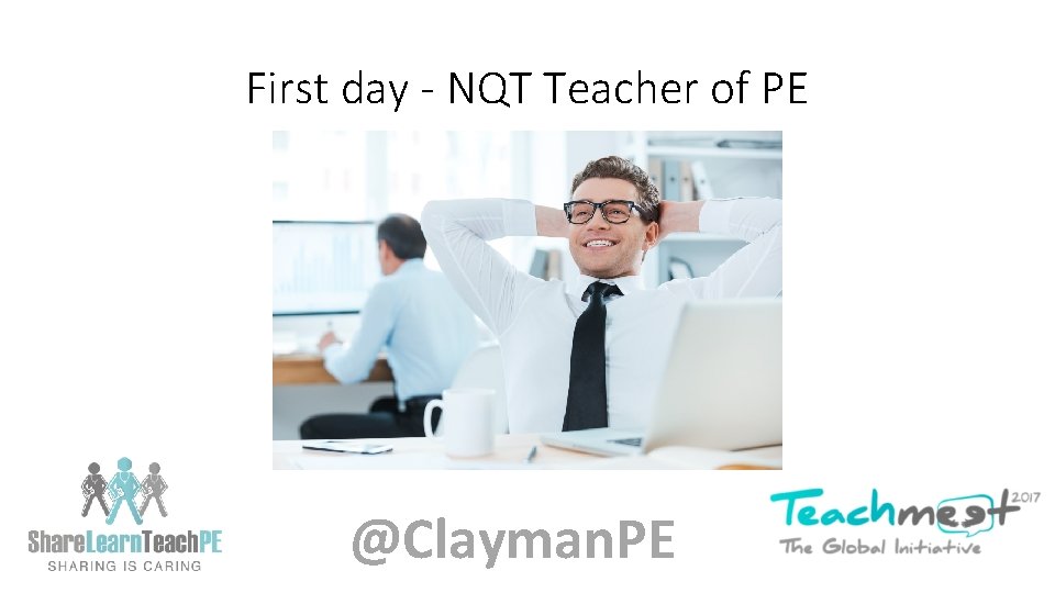 First day - NQT Teacher of PE @Clayman. PE 