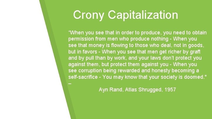 Crony Capitalization “When you see that in order to produce, you need to obtain