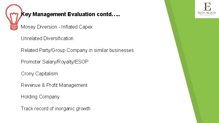 Key Management Evaluation contd…. . Money Diversion - Inflated Capex Unrelated Diversification Related Party/Group