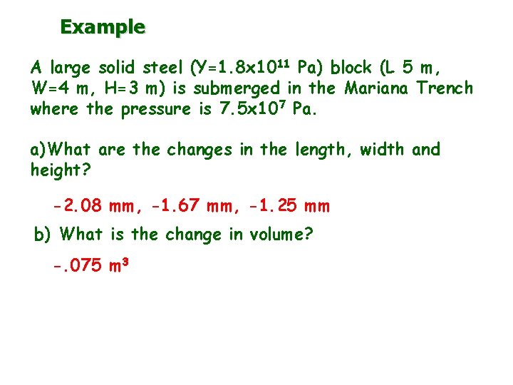 Example A large solid steel (Y=1. 8 x 1011 Pa) block (L 5 m,