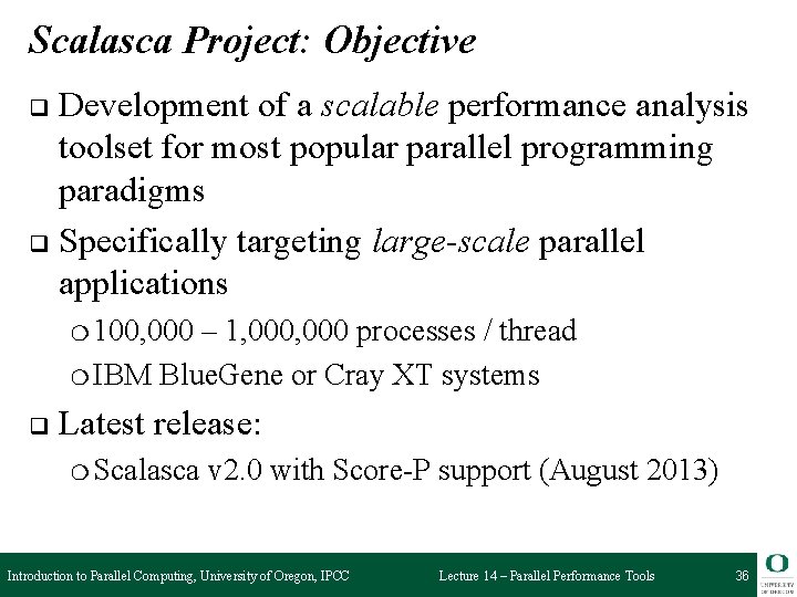 Scalasca Project: Objective Development of a scalable performance analysis toolset for most popular parallel