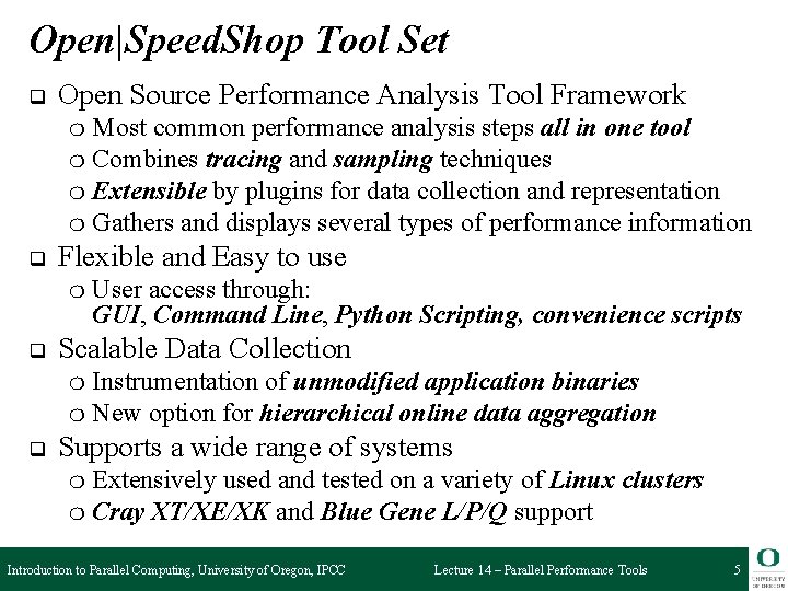 Open|Speed. Shop Tool Set q Open Source Performance Analysis Tool Framework Most common performance
