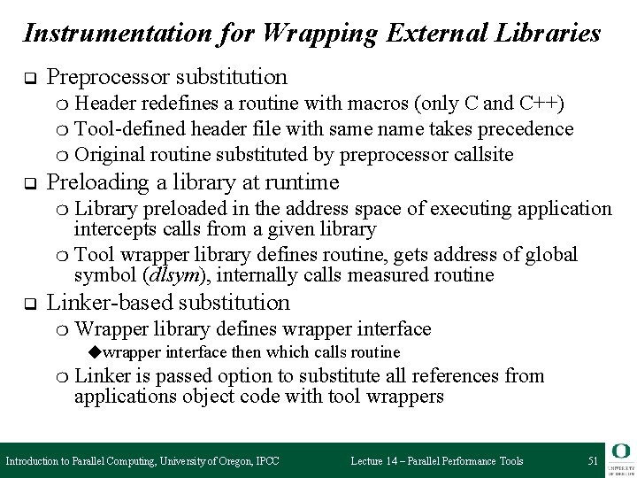 Instrumentation for Wrapping External Libraries q Preprocessor substitution Header redefines a routine with macros