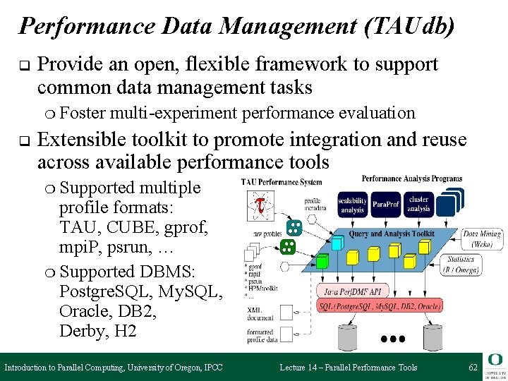 Performance Data Management (TAUdb) q Provide an open, flexible framework to support common data