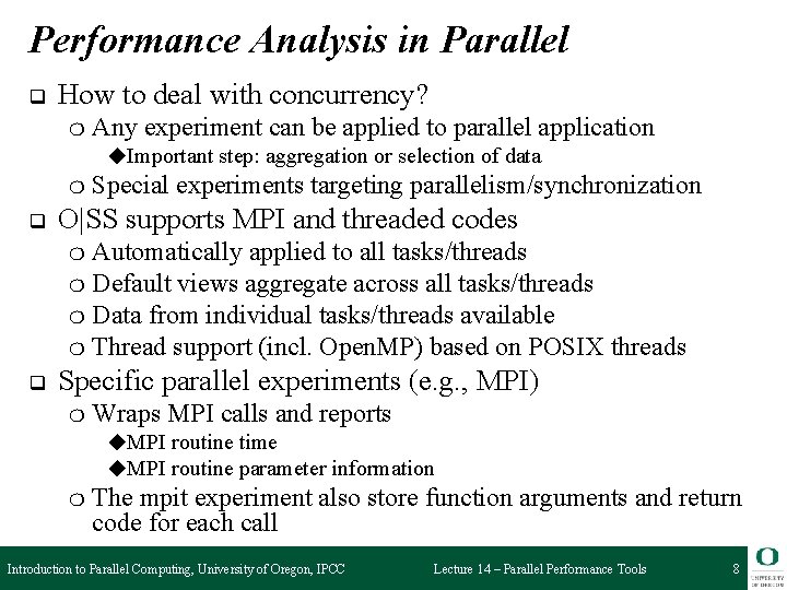 Performance Analysis in Parallel q How to deal with concurrency? ❍ Any experiment can