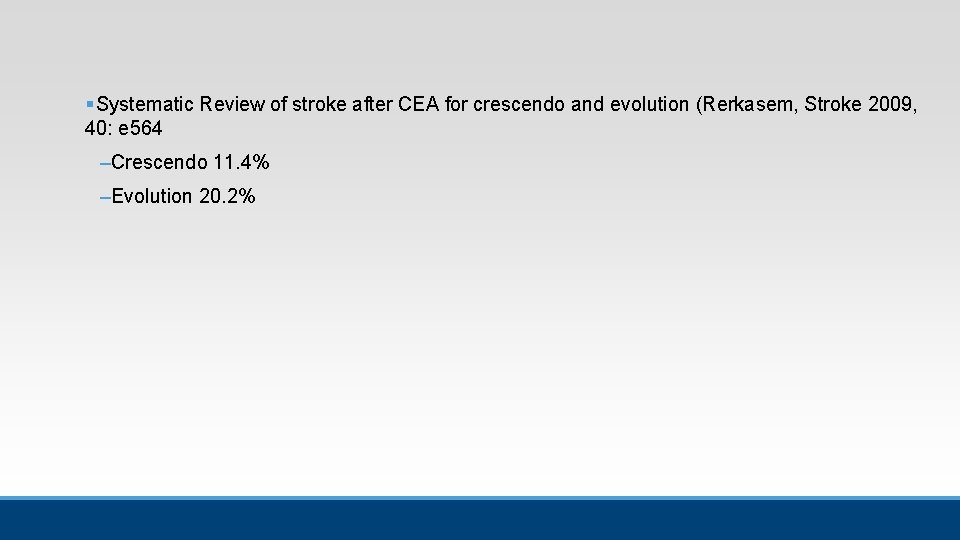 § Systematic Review of stroke after CEA for crescendo and evolution (Rerkasem, Stroke 2009, § Systematic Review of stroke after CEA for crescendo and evolution (Rerkasem, Stroke 2009,