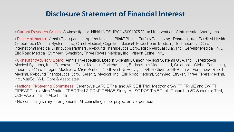 Disclosure Statement of Financial Interest § Current Research Grants: Co-investigator: NIH/NINDS 1 R 01 Disclosure Statement of Financial Interest § Current Research Grants: Co-investigator: NIH/NINDS 1 R 01