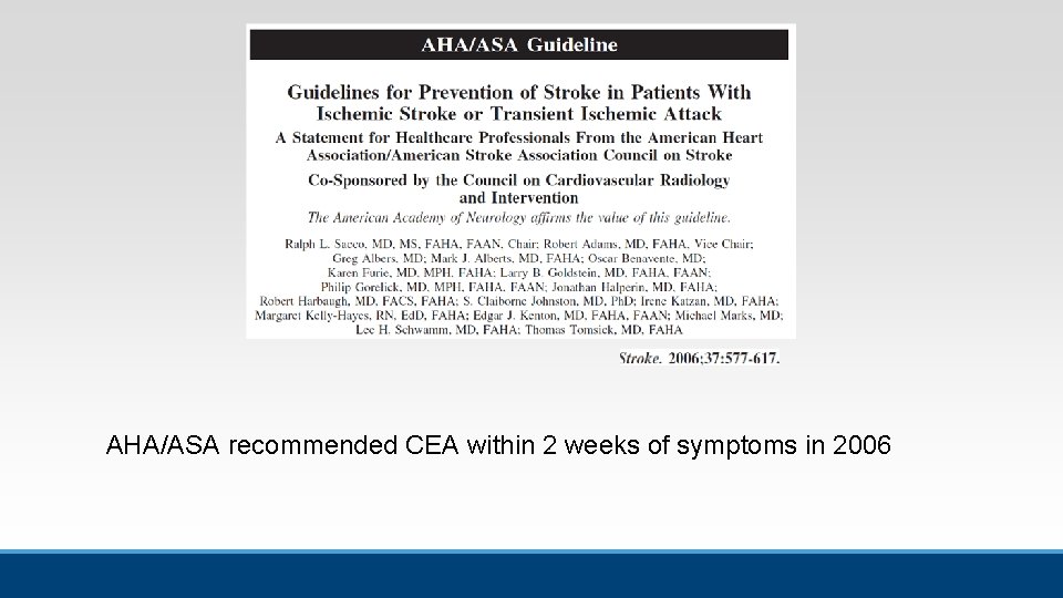 AHA/ASA recommended CEA within 2 weeks of symptoms in 2006 AHA/ASA recommended CEA within 2 weeks of symptoms in 2006