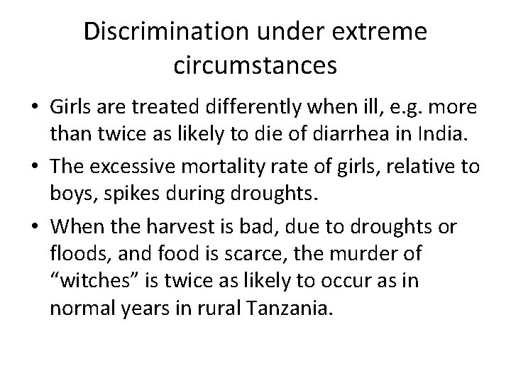 Discrimination under extreme circumstances • Girls are treated differently when ill, e. g. more