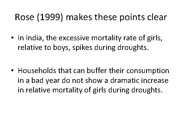 Rose (1999) makes these points clear • In India, the excessive mortality rate of