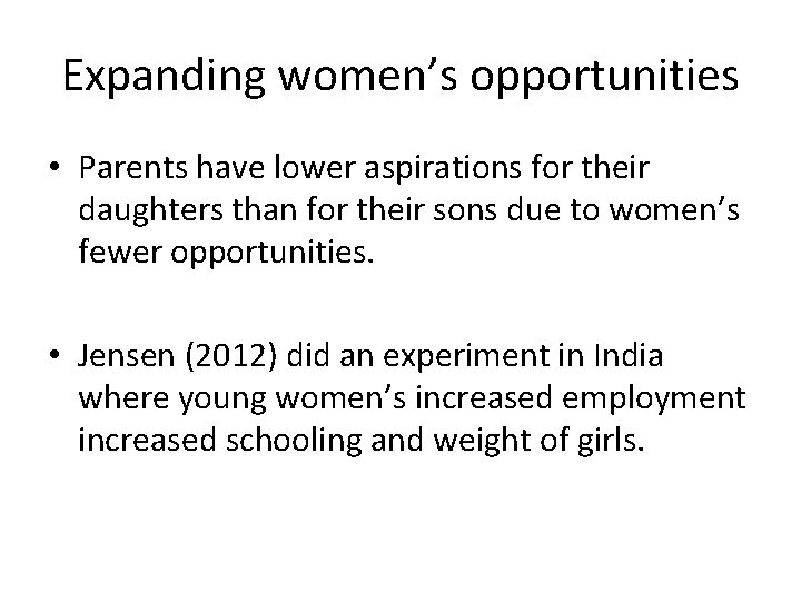 Expanding women’s opportunities • Parents have lower aspirations for their daughters than for their