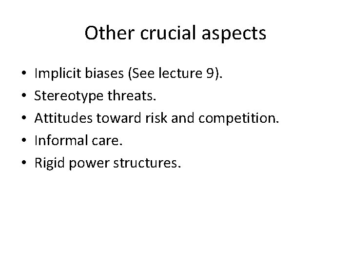 Other crucial aspects • • • Implicit biases (See lecture 9). Stereotype threats. Attitudes