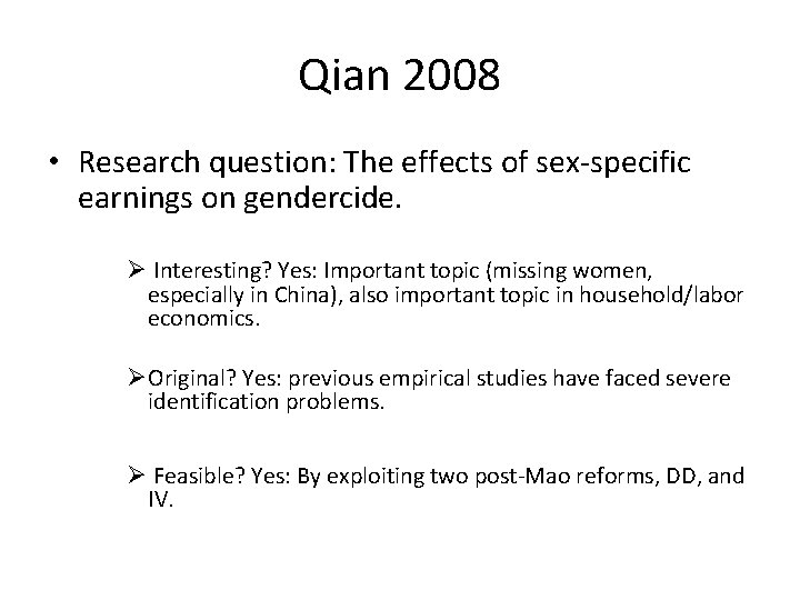 Qian 2008 • Research question: The effects of sex-specific earnings on gendercide. Ø Interesting?