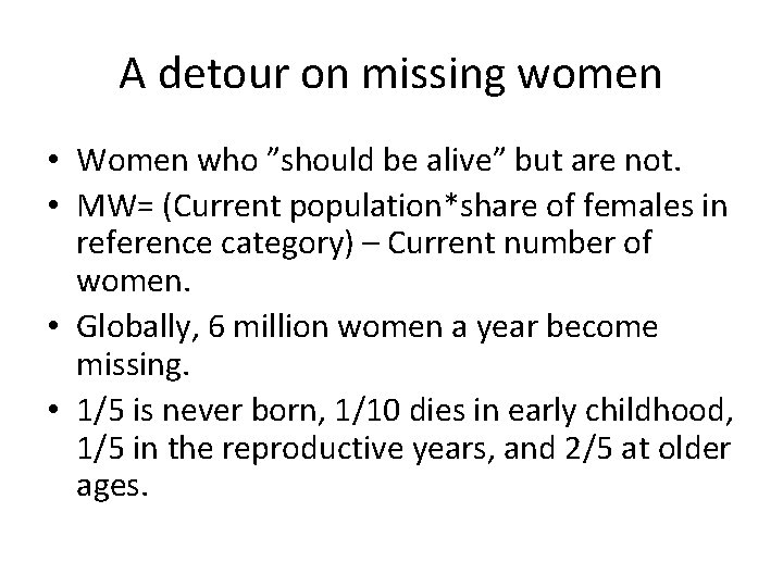 A detour on missing women • Women who ”should be alive” but are not.
