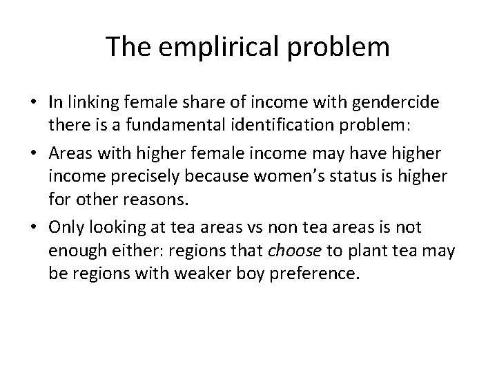 The emplirical problem • In linking female share of income with gendercide there is