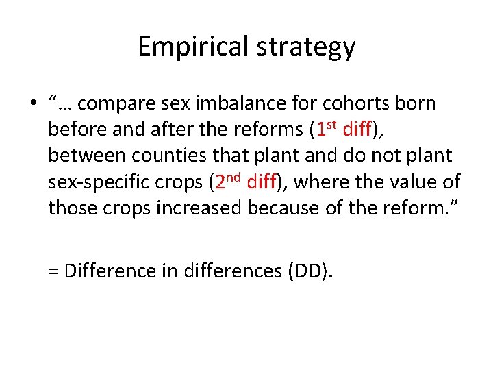 Empirical strategy • “… compare sex imbalance for cohorts born before and after the