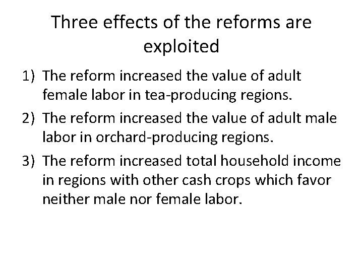 Three effects of the reforms are exploited 1) The reform increased the value of