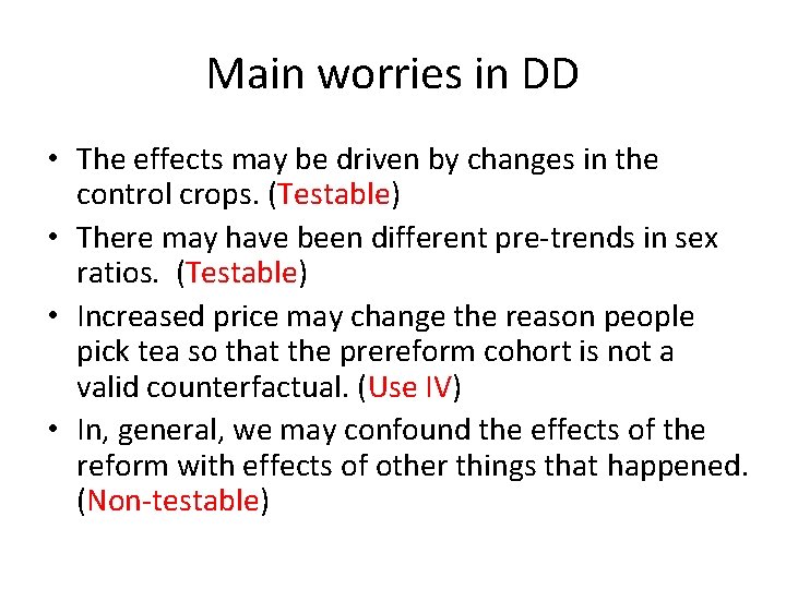 Main worries in DD • The effects may be driven by changes in the