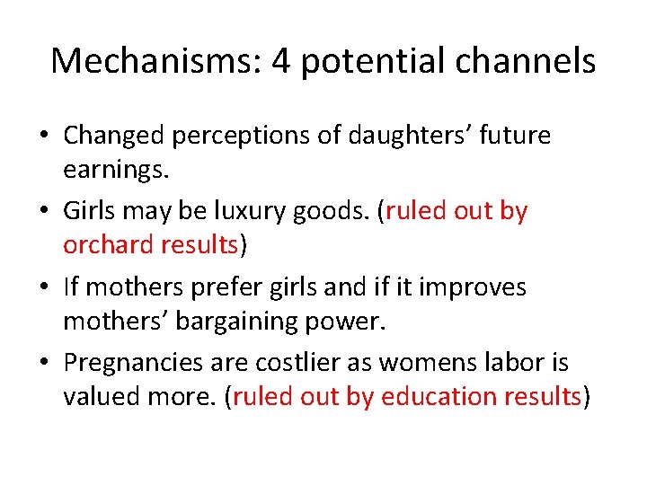 Mechanisms: 4 potential channels • Changed perceptions of daughters’ future earnings. • Girls may