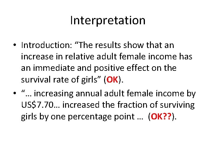 Interpretation • Introduction: “The results show that an increase in relative adult female income