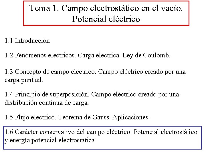 Tema 1. Campo electrostático en el vacío. Potencial eléctrico 1. 1 Introducción 1. 2