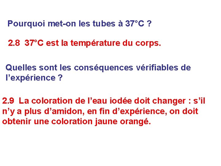 Pourquoi met-on les tubes à 37°C ? 2. 8 37°C est la température du