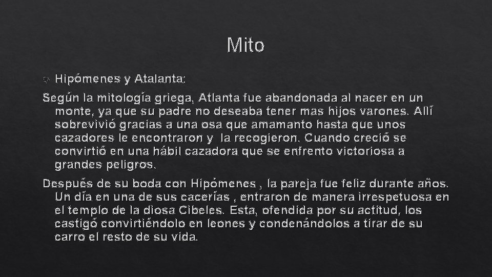 Mito Hipómenes y Atalanta: Según la mitología griega, Atlanta fue abandonada al nacer en