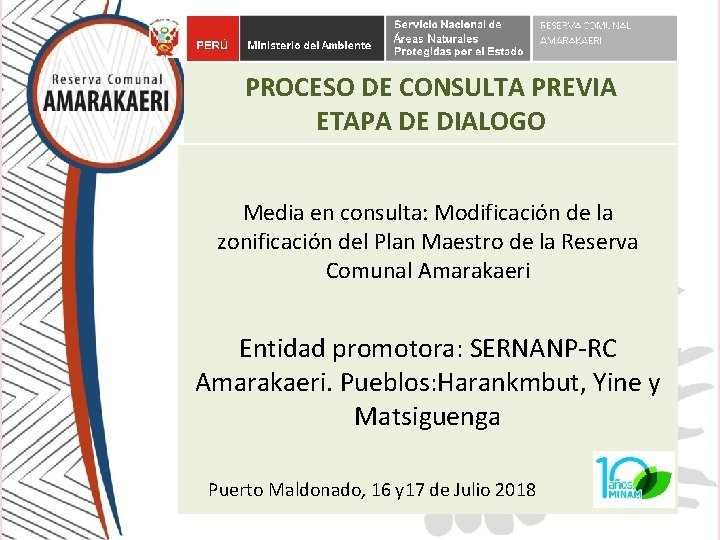 PROCESO DE CONSULTA PREVIA ETAPA DE DIALOGO Media en consulta: Modificación de la zonificación